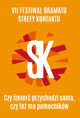 VII FESTIWAL Czy śmierć przychodzi sama, czy też ma pomocników