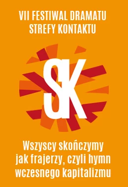 VII FESTIWAL wszyscy skończymy jak frajerzy, czyli hymn wczesnego kapitalizmu